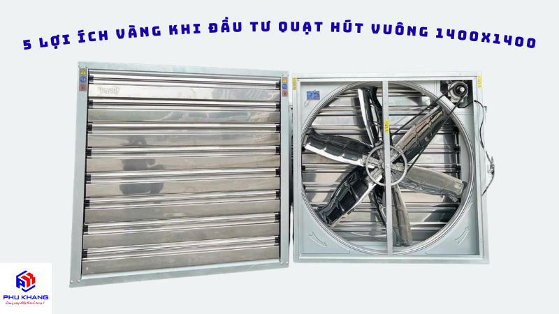 Ứng dụng quạt hút công nghiệp 1.4x1.4