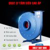 Quạt hút ly tâm siêu cao áp 2Hp